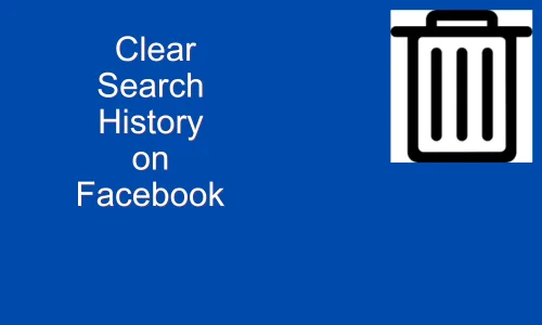 How to Clear Search History on Facebook App